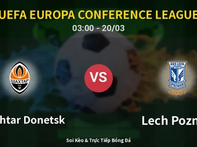 Kết Quả: Shakhtar Donetsk 1-2 Lech Poznan – Highlight & Bàn Thắng | UEFA Europa Conference League