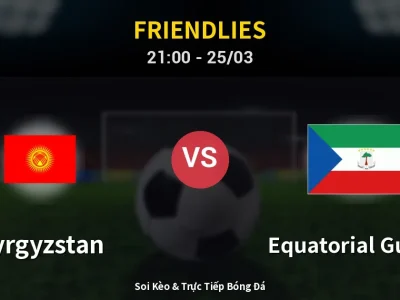 Soi Kèo Kyrgyzstan vs Equatorial Guinea – 21:00 25/03 | Nhận Định, Dự Đoán Tỷ Số