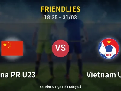 Kết Quả: China PR U23 1-0 Vietnam U23 – Highlight & Bàn Thắng | Friendlies