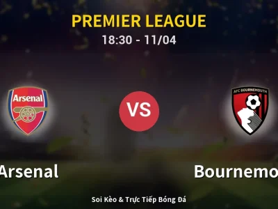 Soi Kèo Arsenal vs Bournemouth – 18:30 11/04 | Nhận Định, Dự Đoán Tỷ Số