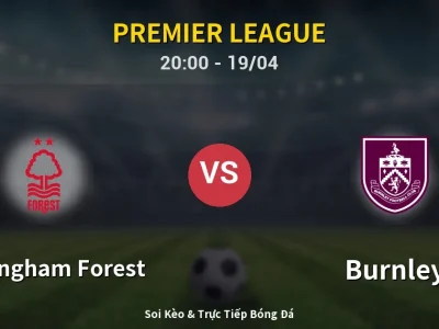 🔴 Trực Tiếp: Nottingham Forest 0-0 Burnley – Link Xem Premier League (Full HD)