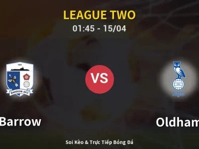 Kết Quả: Barrow 3-2 Oldham – Highlight & Bàn Thắng | League Two
