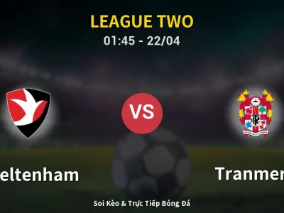 Kết Quả: Cheltenham 1-3 Tranmere – Highlight & Bàn Thắng | League Two