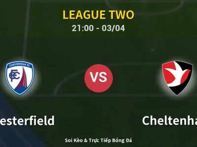 🔴 Trực Tiếp: Chesterfield 1-0 Cheltenham – Link Xem League Two (Full HD)