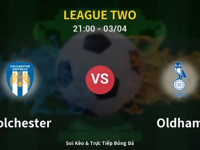 🔴 Trực Tiếp: Colchester 1-1 Oldham – Link Xem League Two (Full HD)