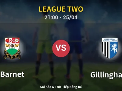 Soi Kèo Barnet vs Gillingham – 21:00 25/04 | Nhận Định, Dự Đoán Tỷ Số