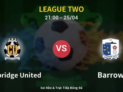 Soi Kèo Cambridge United vs Barrow – 21:00 25/04 | Nhận Định, Dự Đoán Tỷ Số