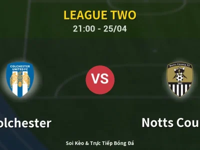 Soi Kèo Colchester vs Notts County – 21:00 25/04 | Nhận Định, Dự Đoán Tỷ Số