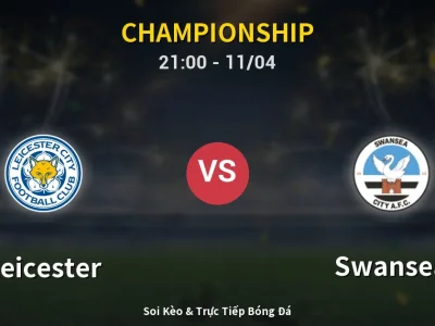 Soi Kèo Leicester vs Swansea – 21:00 11/04 | Nhận Định, Dự Đoán Tỷ Số