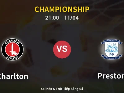 Soi Kèo Charlton vs Preston – 21:00 11/04 | Nhận Định, Dự Đoán Tỷ Số