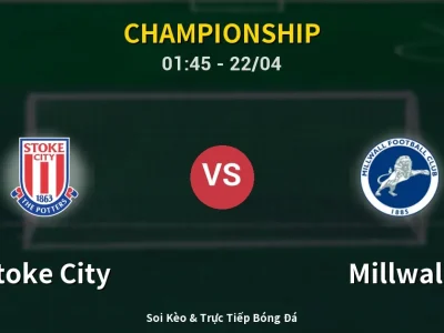 Kết Quả: Stoke City 1-3 Millwall – Highlight & Bàn Thắng | Championship