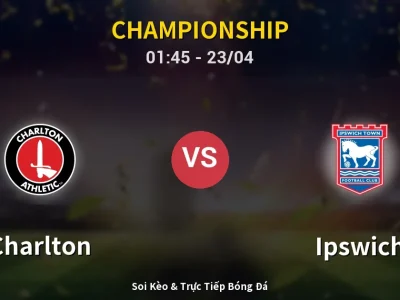 Kết Quả: Charlton 1-2 Ipswich – Highlight & Bàn Thắng | Championship