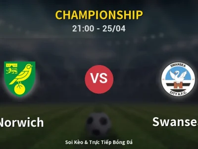 Soi Kèo Norwich vs Swansea – 21:00 25/04 | Nhận Định, Dự Đoán Tỷ Số
