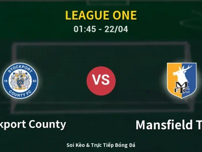 Kết Quả: Stockport County 0-1 Mansfield Town – Highlight & Bàn Thắng | League One