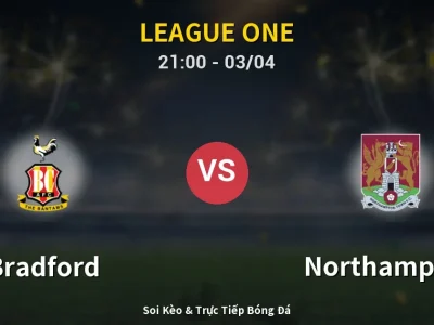 🔴 Trực Tiếp: Bradford 1-0 Northampton – Link Xem League One (Full HD)