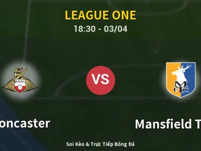 Kết Quả: Doncaster 0-2 Mansfield Town – Highlight & Bàn Thắng | League One