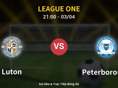 🔴 Trực Tiếp: Luton 2-1 Peterborough – Link Xem League One (Full HD)