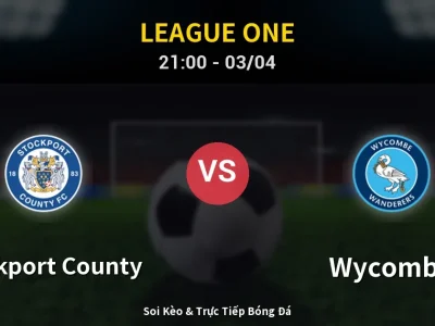 🔴 Trực Tiếp: Stockport County 3-0 Wycombe – Link Xem League One (Full HD)