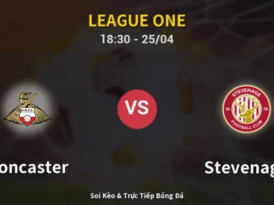 Soi Kèo Doncaster vs Stevenage – 18:30 25/04 | Nhận Định, Dự Đoán Tỷ Số