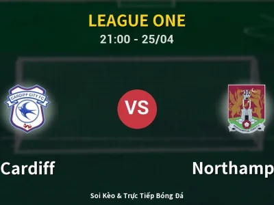 Soi Kèo Cardiff vs Northampton – 21:00 25/04 | Nhận Định, Dự Đoán Tỷ Số