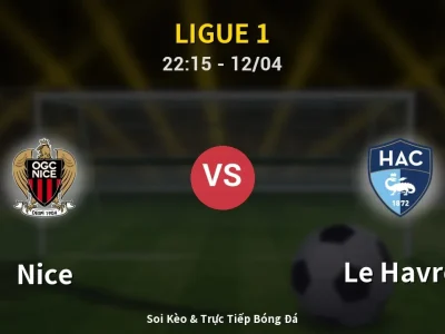 Soi Kèo Nice vs Le Havre – 22:15 12/04 | Nhận Định, Dự Đoán Tỷ Số
