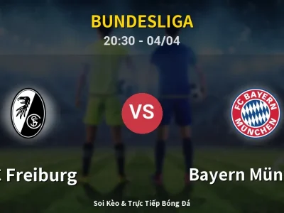 Soi Kèo SC Freiburg vs Bayern München – 20:30 04/04 | Nhận Định, Dự Đoán Tỷ Số