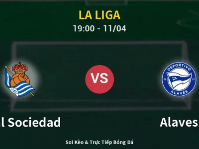 Soi Kèo Real Sociedad vs Alaves – 19:00 11/04 | Nhận Định, Dự Đoán Tỷ Số