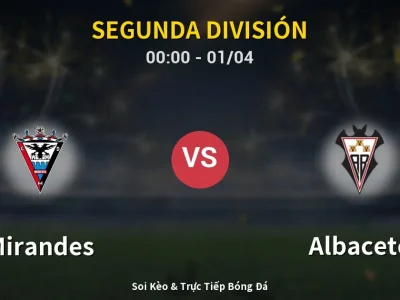 Kết Quả: Mirandes 1-1 Albacete – Highlight & Bàn Thắng | Segunda División