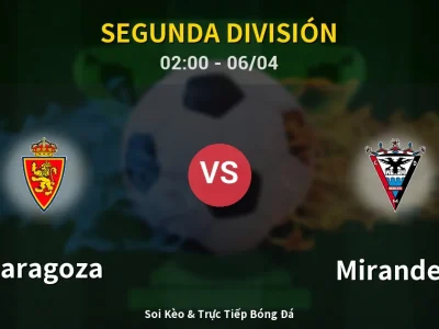 Kết Quả: Zaragoza 1-2 Mirandes – Highlight & Bàn Thắng | Segunda División