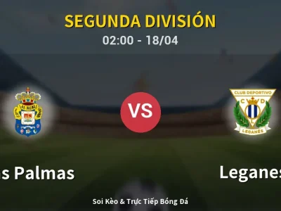 Kết Quả: Las Palmas 2-0 Leganes – Highlight & Bàn Thắng | Segunda División