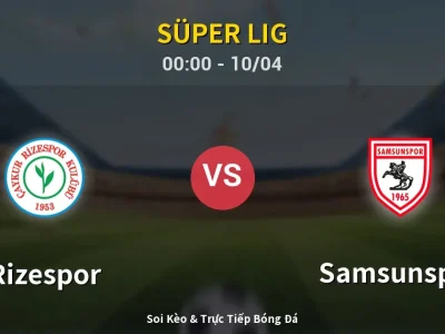Kết Quả: Rizespor 4-1 Samsunspor – Highlight & Bàn Thắng | Süper Lig