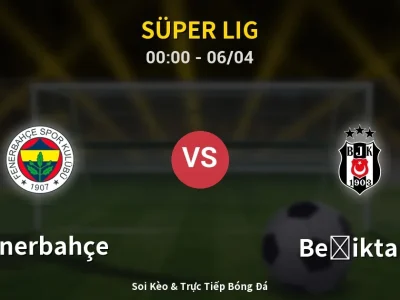 Kết Quả: Fenerbahçe 1-0 Beşiktaş – Highlight & Bàn Thắng | Süper Lig