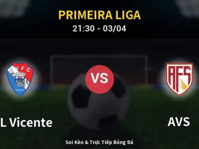 🔴 Trực Tiếp: GIL Vicente 2-0 AVS – Link Xem Primeira Liga (Full HD)