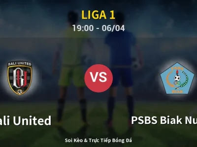 Soi Kèo Bali United vs PSBS Biak Numfor – 19:00 06/04 | Nhận Định, Dự Đoán Tỷ Số