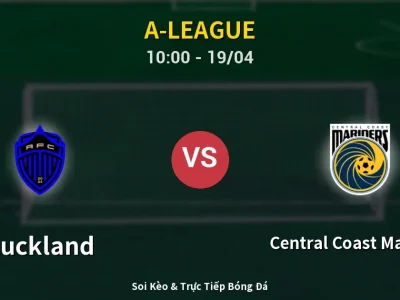 Kết Quả: Auckland 0-1 Central Coast Mariners – Highlight & Bàn Thắng | A-League