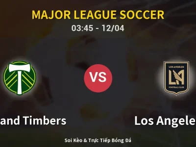 Kết Quả: Portland Timbers 2-1 Los Angeles FC – Highlight & Bàn Thắng | Major League Soccer