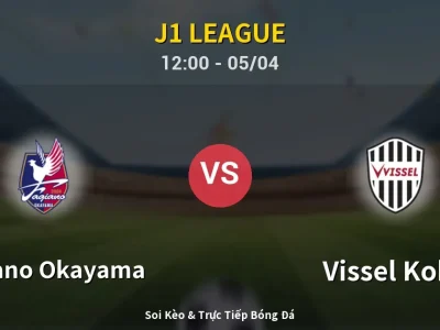 🔴 Trực Tiếp: Fagiano Okayama 1-3 Vissel Kobe – Link Xem J1 League (Full HD)