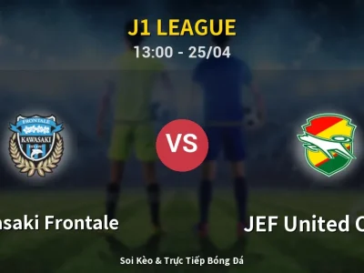 Soi Kèo Kawasaki Frontale vs JEF United Chiba – 13:00 25/04 | Nhận Định, Dự Đoán Tỷ Số