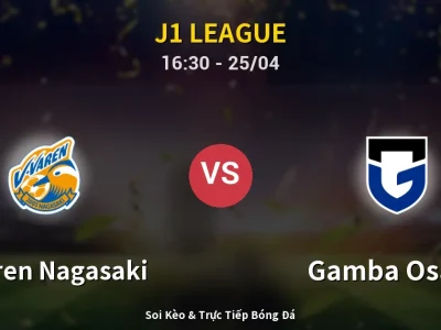 Soi Kèo V-varen Nagasaki vs Gamba Osaka – 16:30 25/04 | Nhận Định, Dự Đoán Tỷ Số