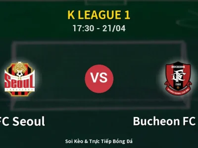 Kết Quả: FC Seoul 3-0 Bucheon FC 1995 – Highlight & Bàn Thắng | K League 1