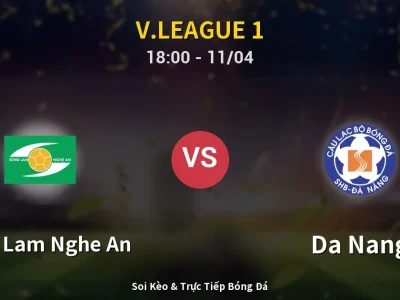 Soi Kèo Song Lam Nghe An vs Da Nang – 18:00 11/04 | Nhận Định, Dự Đoán Tỷ Số