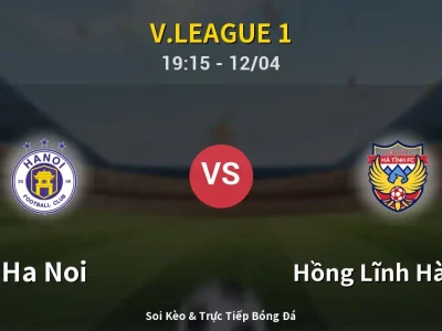 🔴 Trực Tiếp: Ha Noi 1-0 Hồng Lĩnh Hà Tĩnh – Link Xem V.League 1 (Full HD)