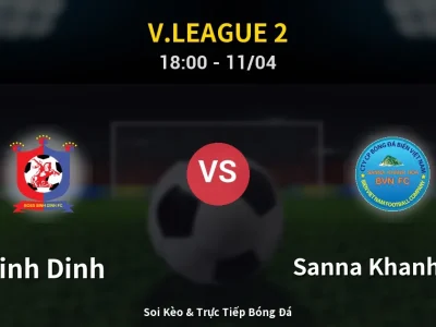 Soi Kèo Binh Dinh vs Sanna Khanh Hoa – 18:00 11/04 | Nhận Định, Dự Đoán Tỷ Số