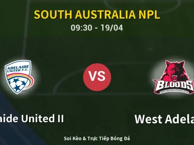 Soi Kèo Adelaide United II vs West Adelaide – 09:30 19/04 | Nhận Định, Dự Đoán Tỷ Số
