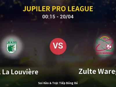 Kết Quả: RAAL La Louvière 0-2 Zulte Waregem – Highlight & Bàn Thắng | Jupiler Pro League