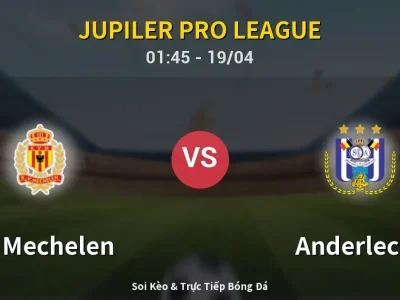 Kết Quả: KV Mechelen 1-2 Anderlecht – Highlight & Bàn Thắng | Jupiler Pro League