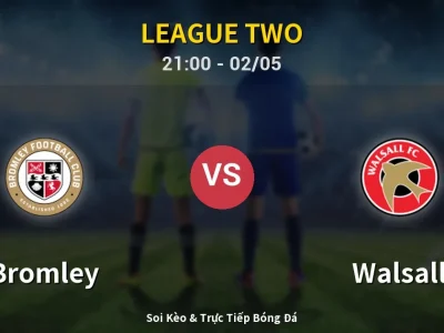 Soi Kèo Bromley vs Walsall – 21:00 02/05 | Nhận Định, Dự Đoán Tỷ Số