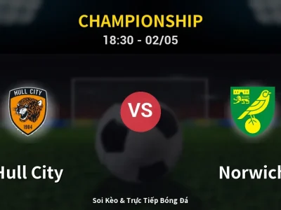 Soi Kèo Hull City vs Norwich – 18:30 02/05 | Nhận Định, Dự Đoán Tỷ Số