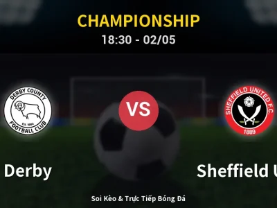 Soi Kèo Derby vs Sheffield Utd – 18:30 02/05 | Nhận Định, Dự Đoán Tỷ Số