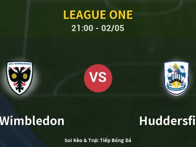 Soi Kèo AFC Wimbledon vs Huddersfield – 21:00 02/05 | Nhận Định, Dự Đoán Tỷ Số